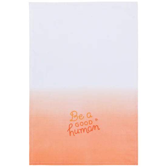 BE A GOOD HUMAN TEA TOWEL