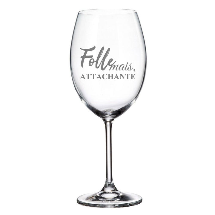 ENGRAVED WINE GLASS - FOLLE MAIS, ATTACHANTE